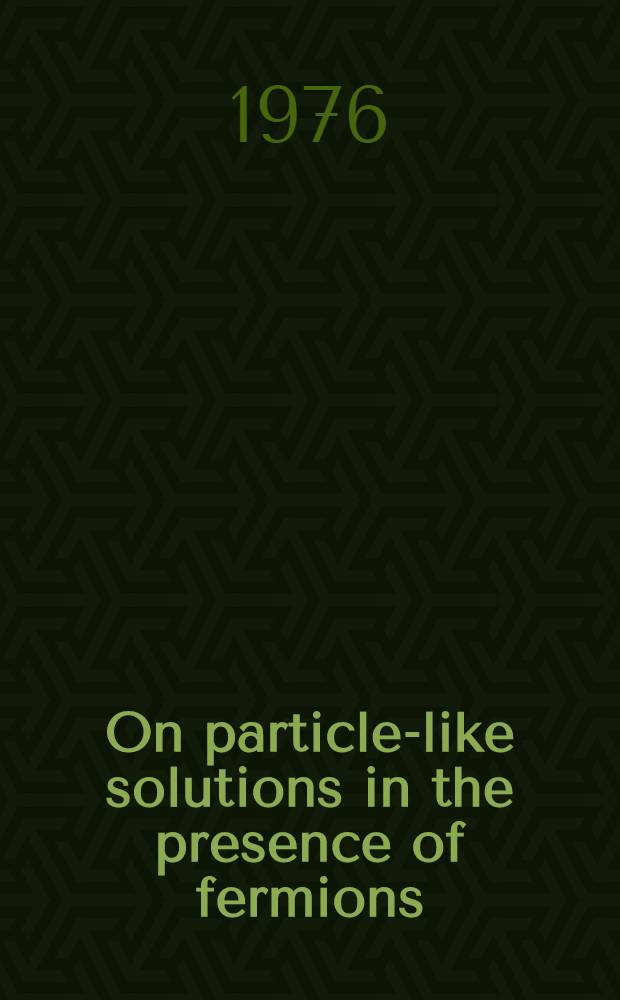 On particle-like solutions in the presence of fermions