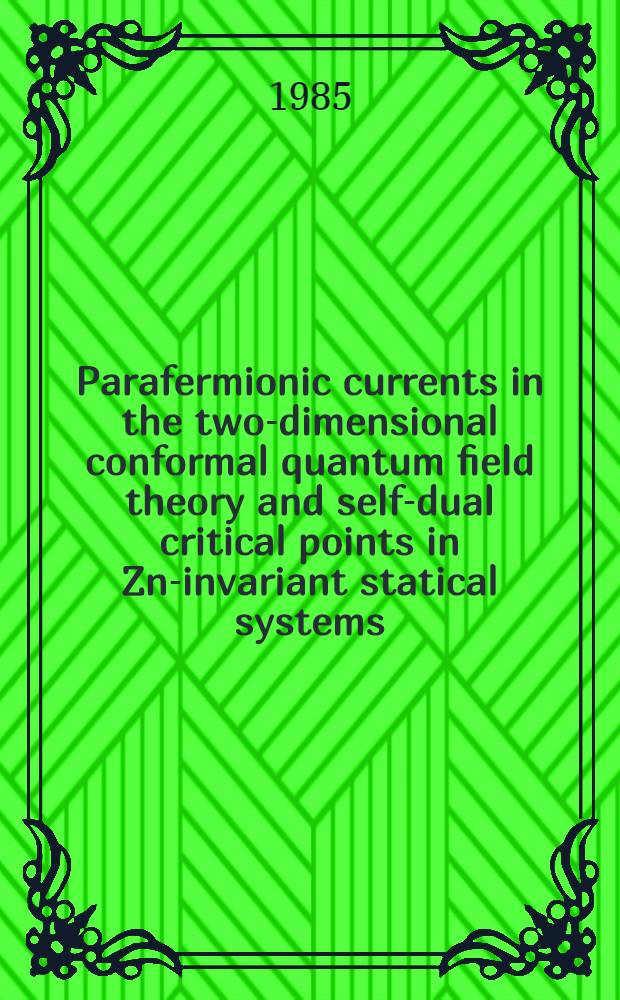 Parafermionic currents in the two-dimensional conformal quantum field theory and self-dual critical points in Zn-invariant statical systems