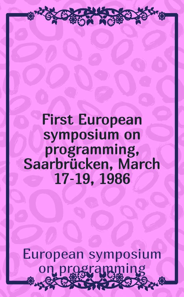 First European symposium on programming, Saarbrücken, March 17-19, 1986