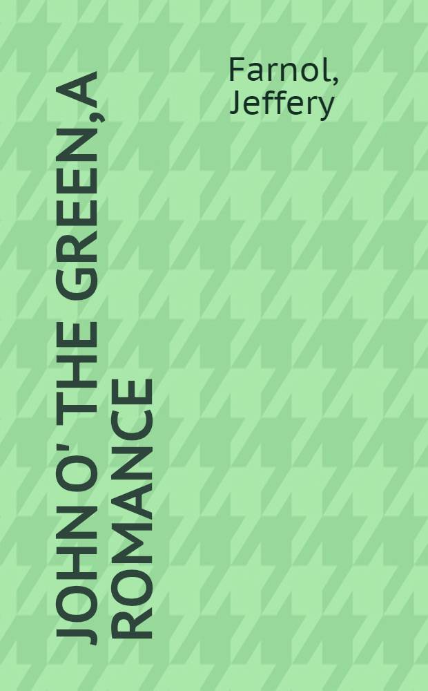 John o' the Green, a romance