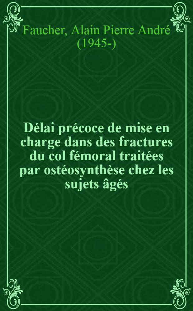 Délai précoce de mise en charge dans des fractures du col fémoral traitées par ostéosynthèse chez les sujets âgés : Thèse ..