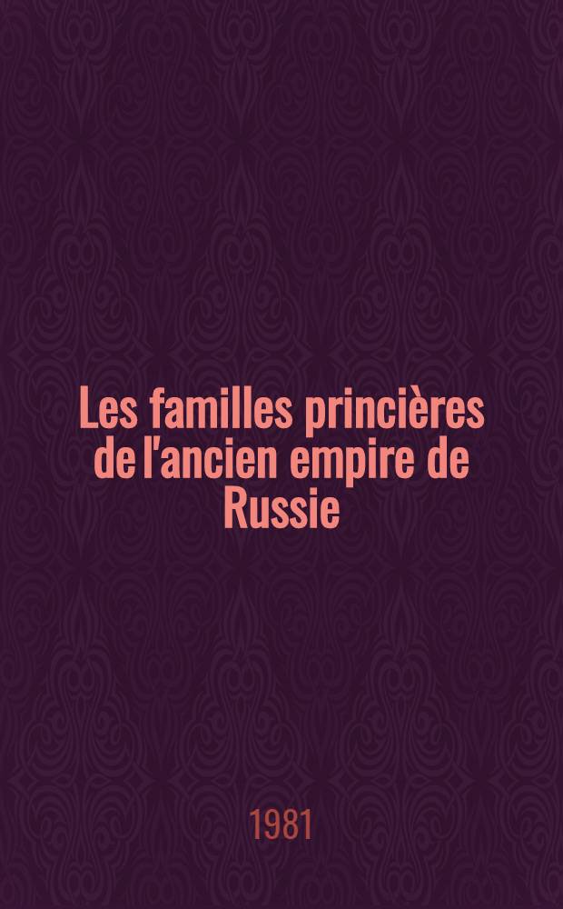 Les familles princières de l'ancien empire de Russie (en émigration en 1978). Pt. 2
