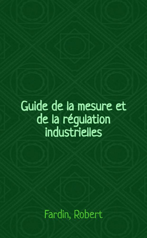Guide de la mesure et de la régulation industrielles