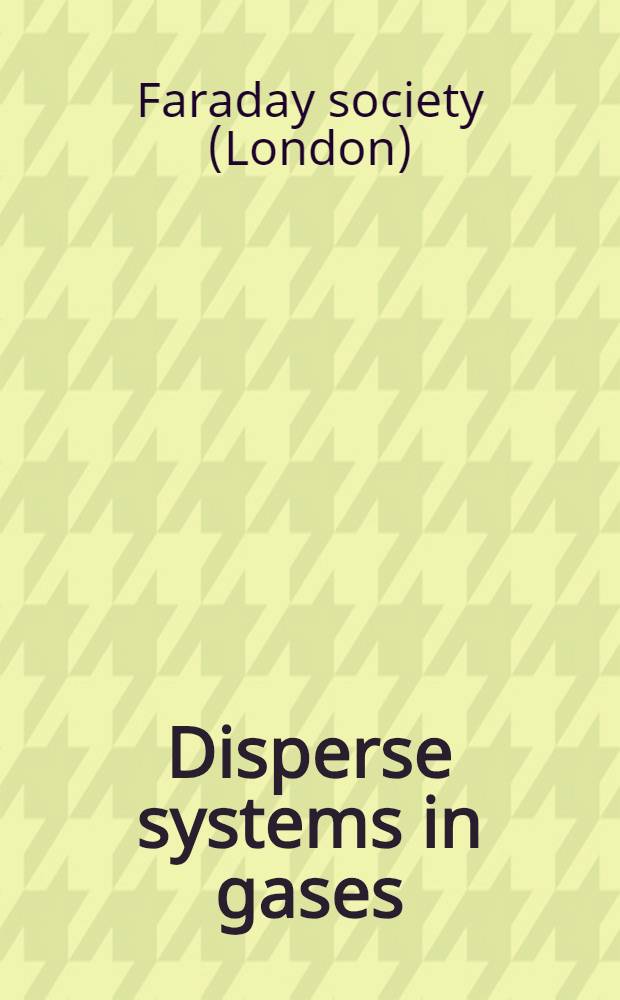 ... Disperse systems in gases; dust, smoke and fog : A general discussion