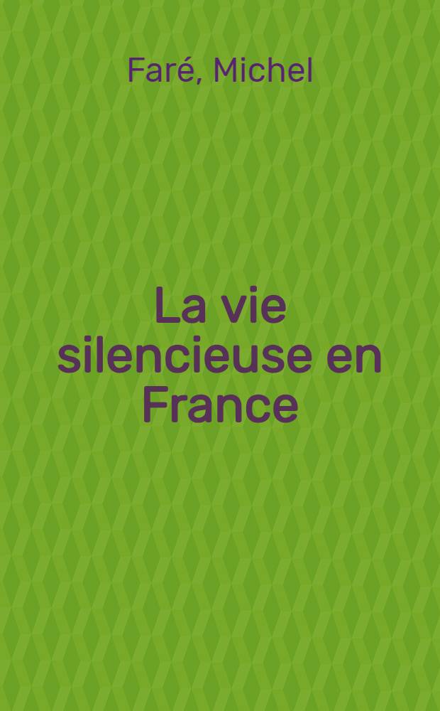 La vie silencieuse en France : La nature morte au XVIII-e s