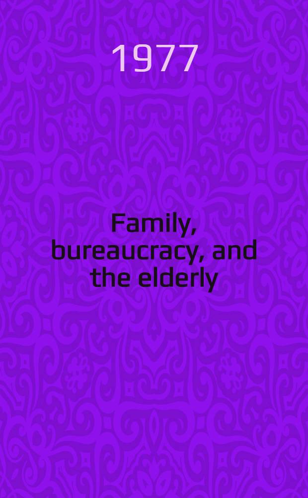 Family, bureaucracy, and the elderly