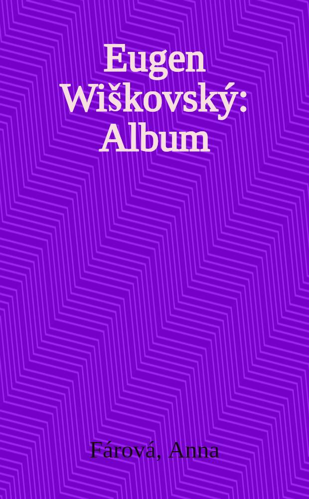 Eugen Wiškovský : Album