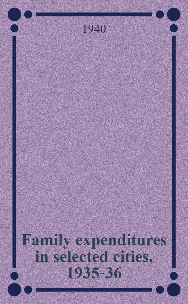 Family expenditures in selected cities, 1935-36