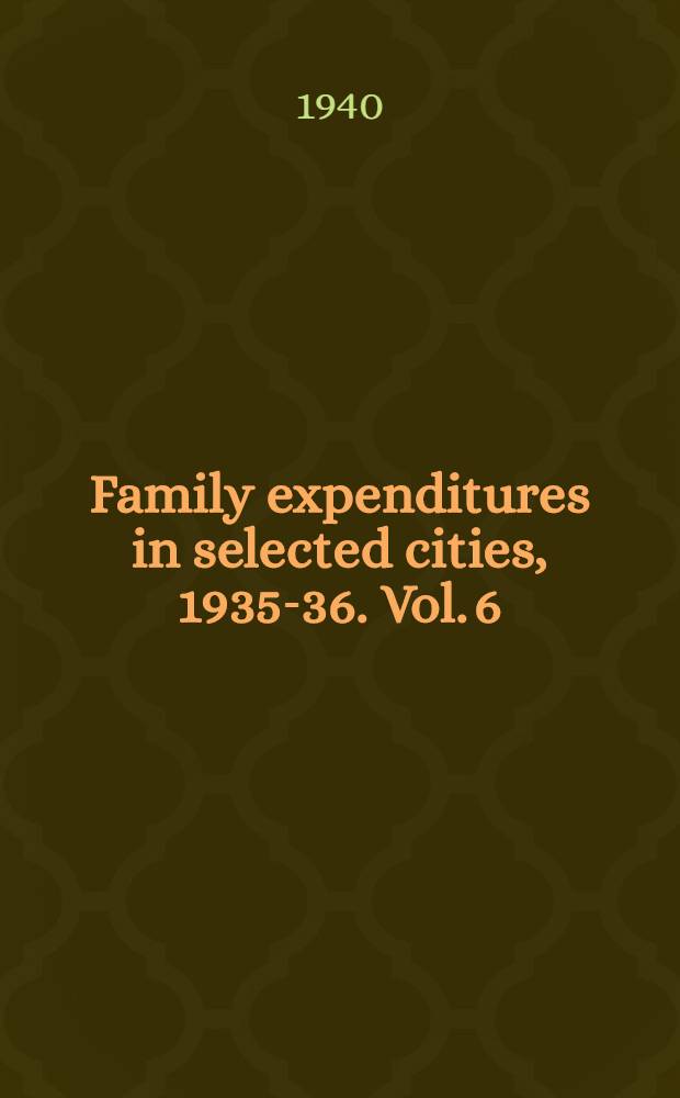Family expenditures in selected cities, 1935-36. Vol. 6 : Travel and transportation