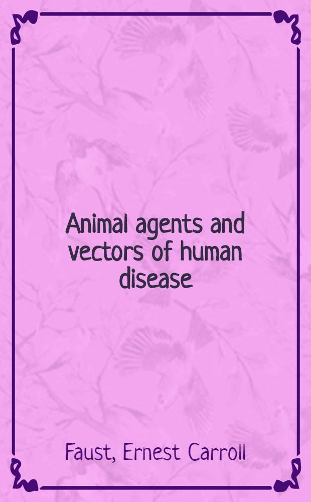 Animal agents and vectors of human disease