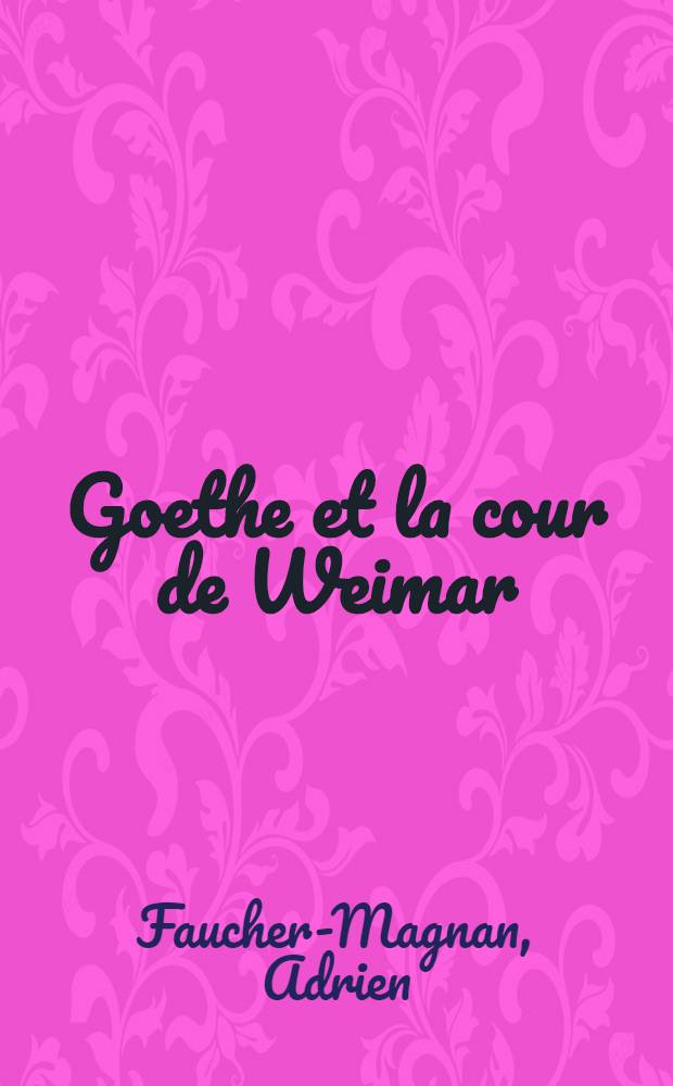 Goethe et la cour de Weimar