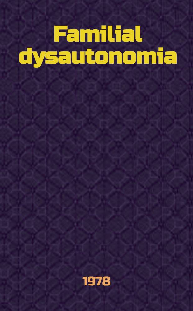 Familial dysautonomia (Riley-Day syndrome) : Temporal bone findings and otolaryngological manifestations