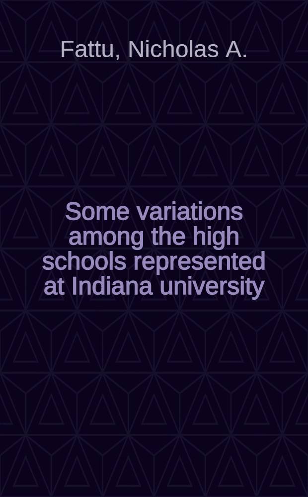 Some variations among the high schools represented at Indiana university