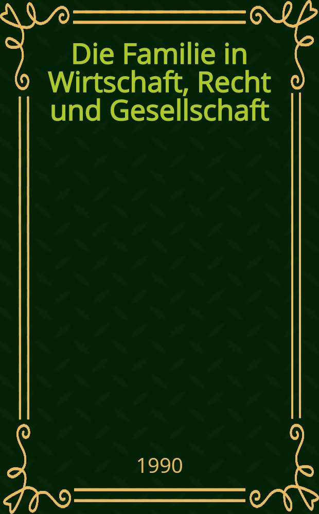 Die Familie in Wirtschaft, Recht und Gesellschaft : Drei Vortr
