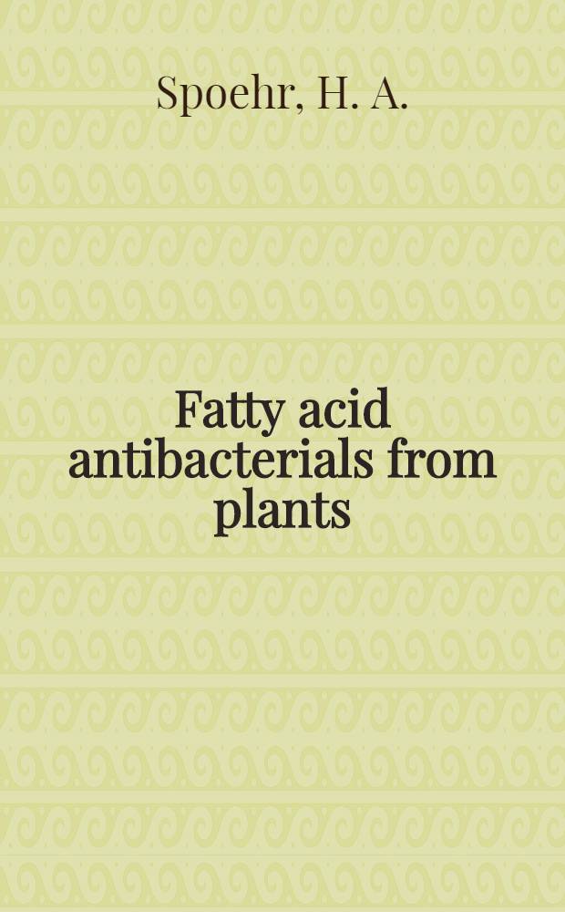 Fatty acid antibacterials from plants