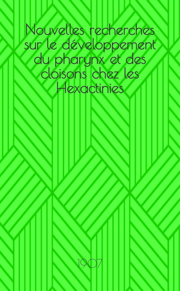 Nouvelles recherches sur le développement du pharynx et des cloisons chez les Hexactinies