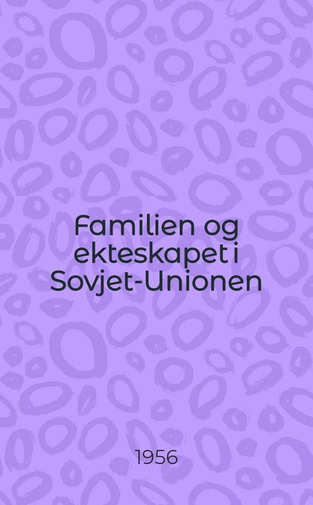 Familien og ekteskapet i Sovjet-Unionen
