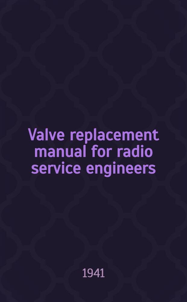 Valve replacement manual for radio service engineers