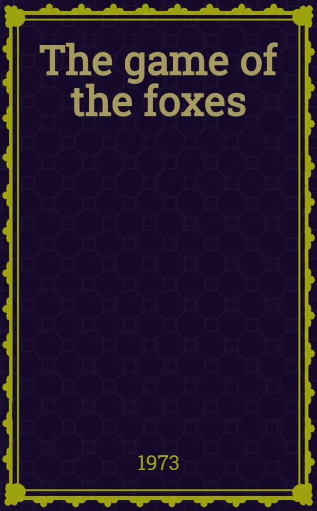 The game of the foxes : The untold story of German espionage in the United States and Great Britain during World War II