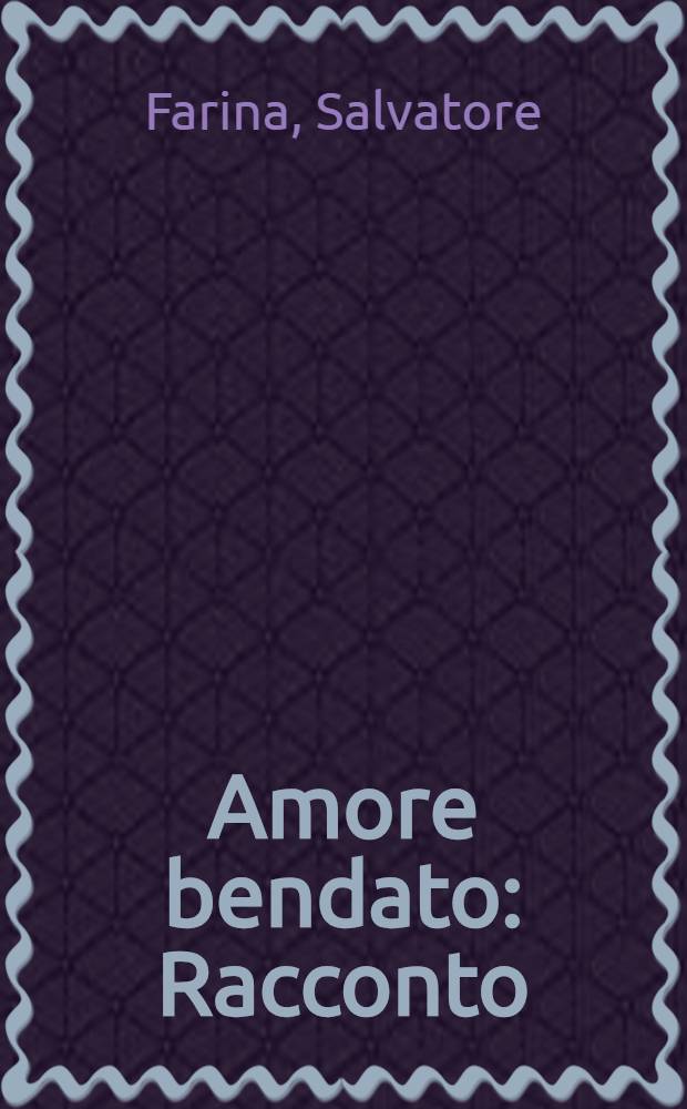 Amore bendato : Racconto