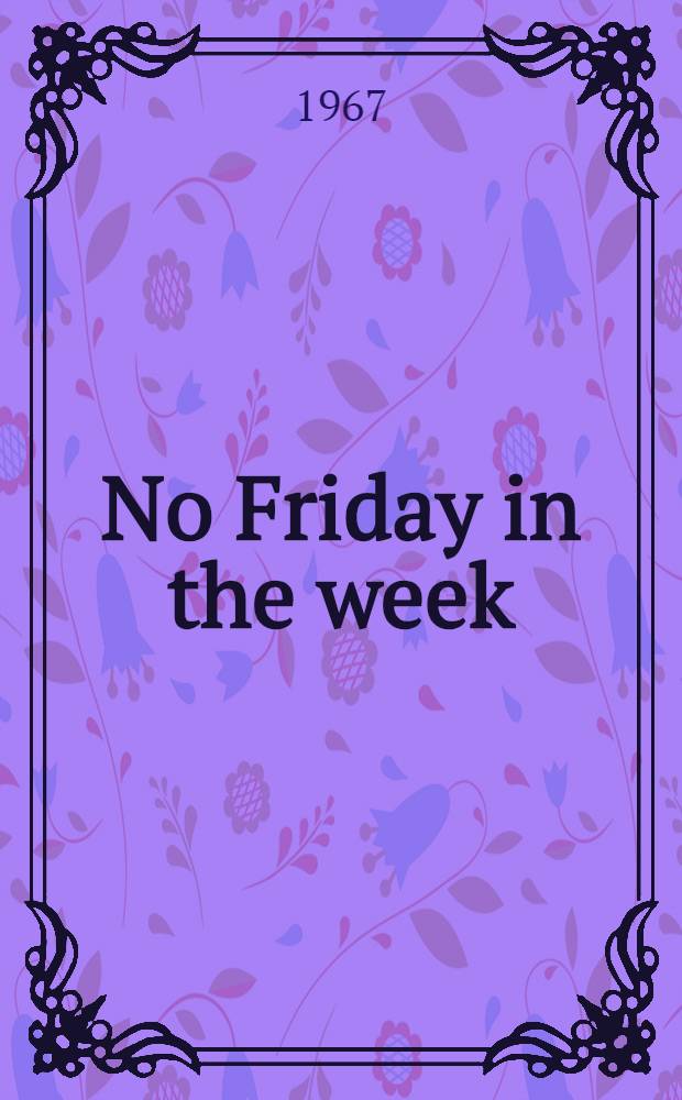 No Friday in the week : A novel