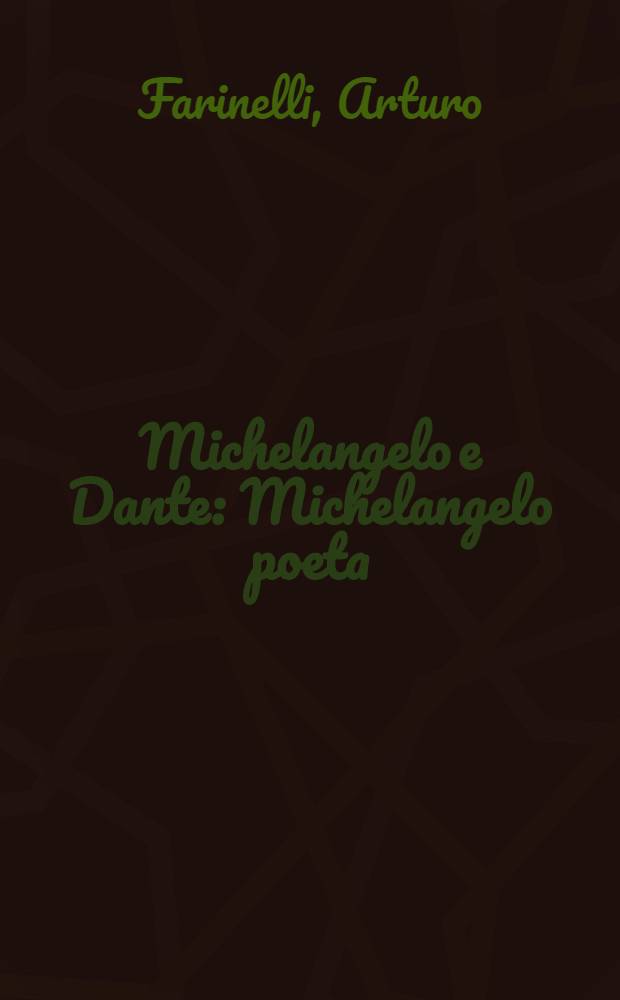 Michelangelo e Dante : Michelangelo poeta