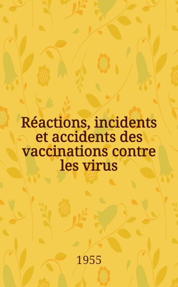 Réactions, incidents et accidents des vaccinations contre les virus : Thèse présentée ... pour obtenir le grade de docteur en méd