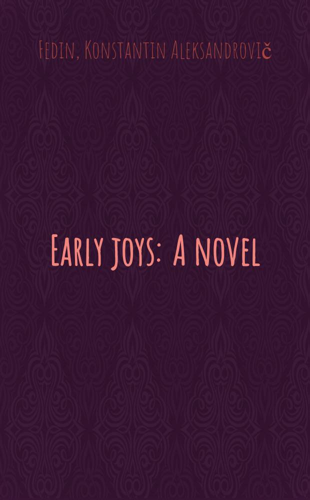 Early joys : A novel