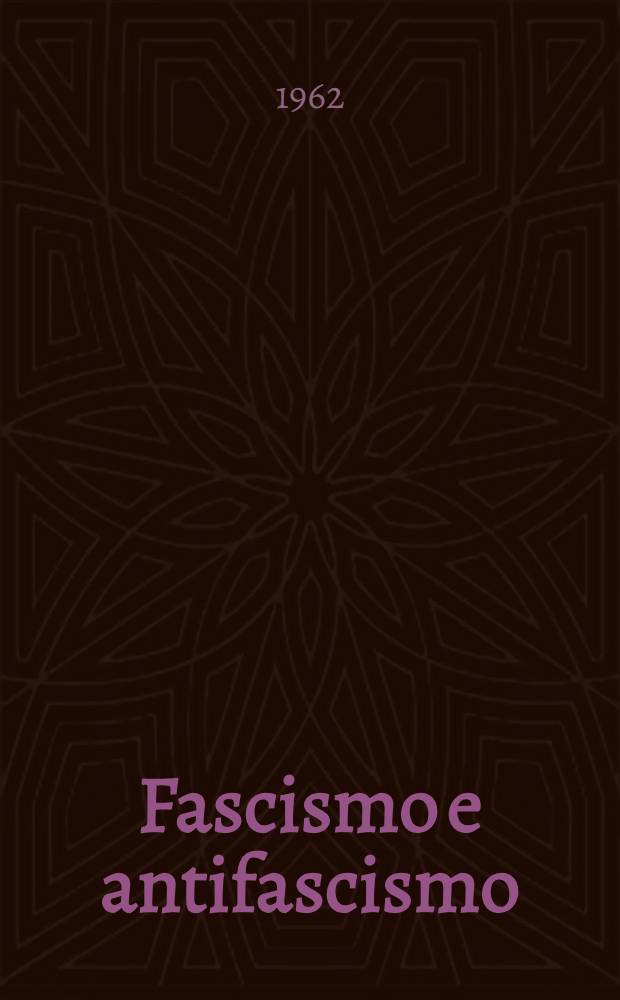 Fascismo e antifascismo : Lezioni e testimonianze. [2] : 1936-1948