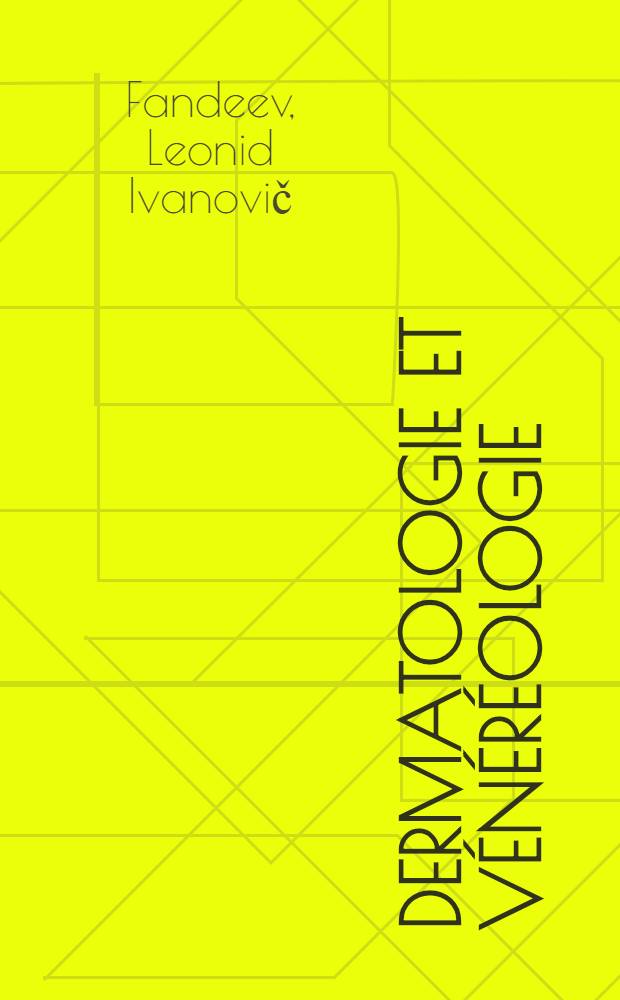 Dermatologie et vénéréologie : Trad. du russe ...