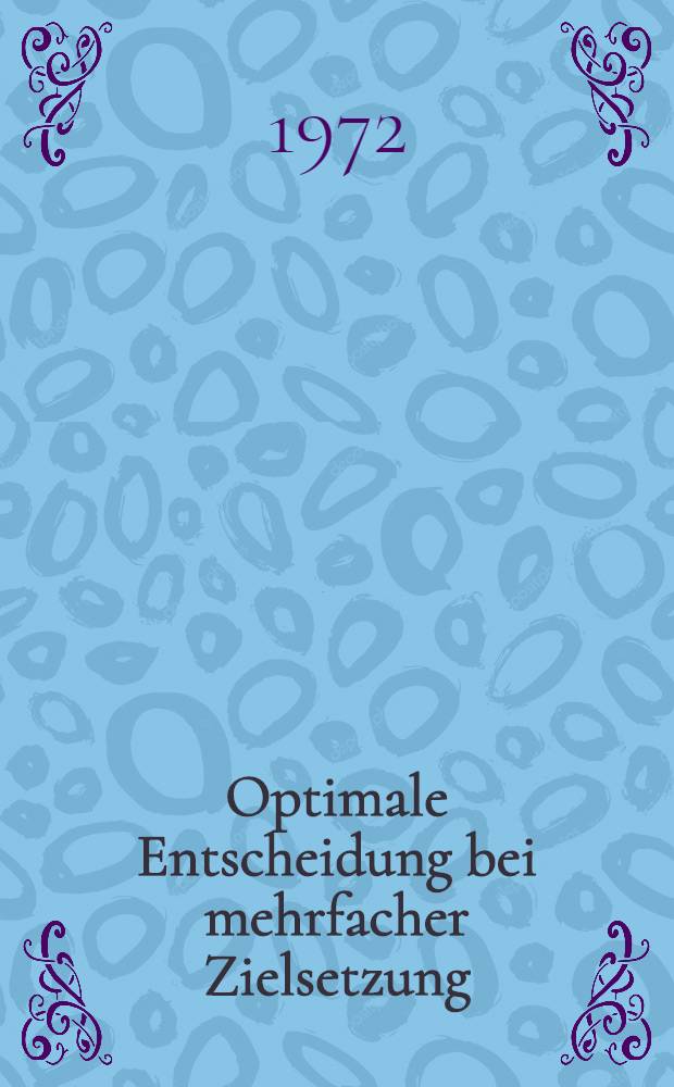 Optimale Entscheidung bei mehrfacher Zielsetzung