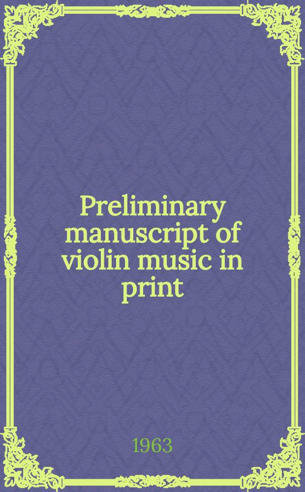 Preliminary manuscript of violin music in print