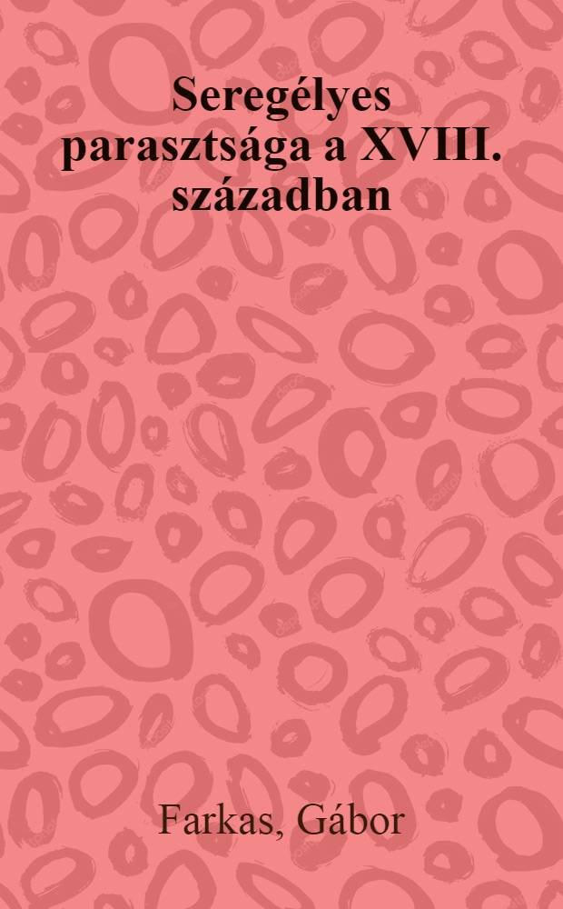 Seregélyes parasztsága a XVIII. században