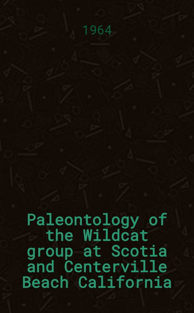 Paleontology of the Wildcat group at Scotia and Centerville Beach California