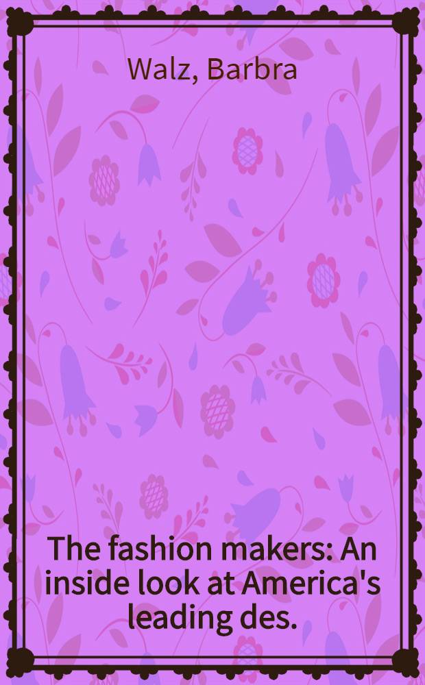 The fashion makers : An inside look at America's leading des. : An album