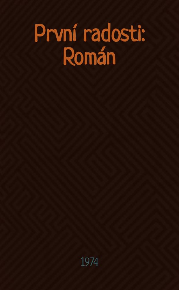 První radosti : Román