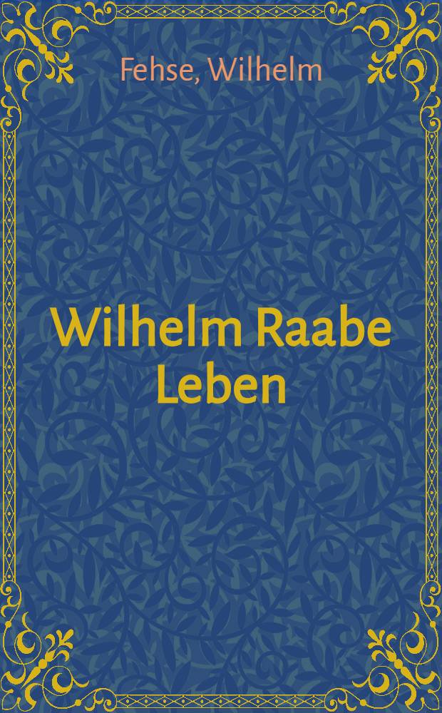 Wilhelm Raabe Leben