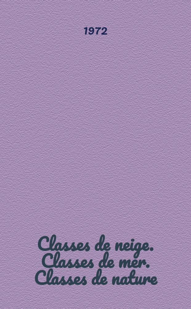 Classes de neige. Classes de mer. Classes de nature