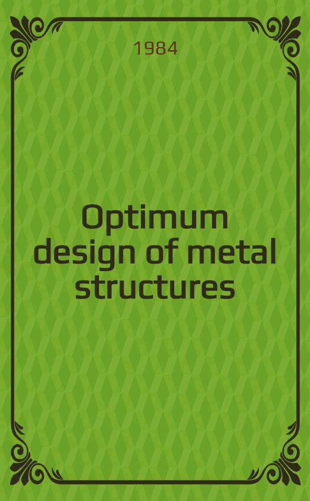 Optimum design of metal structures
