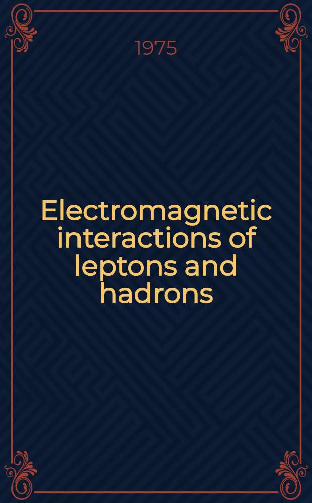 Electromagnetic interactions of leptons and hadrons