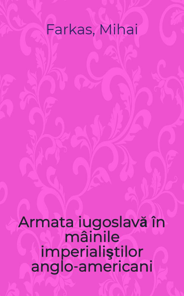 Armata iugoslavă în mâinile imperialiştilor anglo-americani