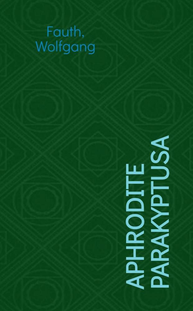 Aphrodite Parakyptusa : Untersuchungen zum Erscheinungsbild der vorderasiatischen Dea Prospiciens