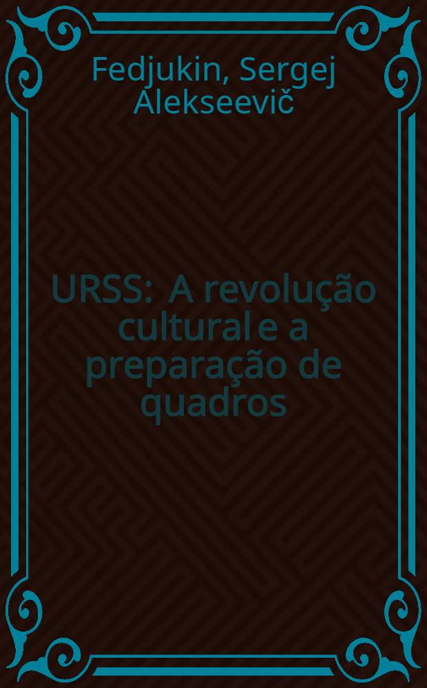 URSS : A revolução cultural e a preparação de quadros