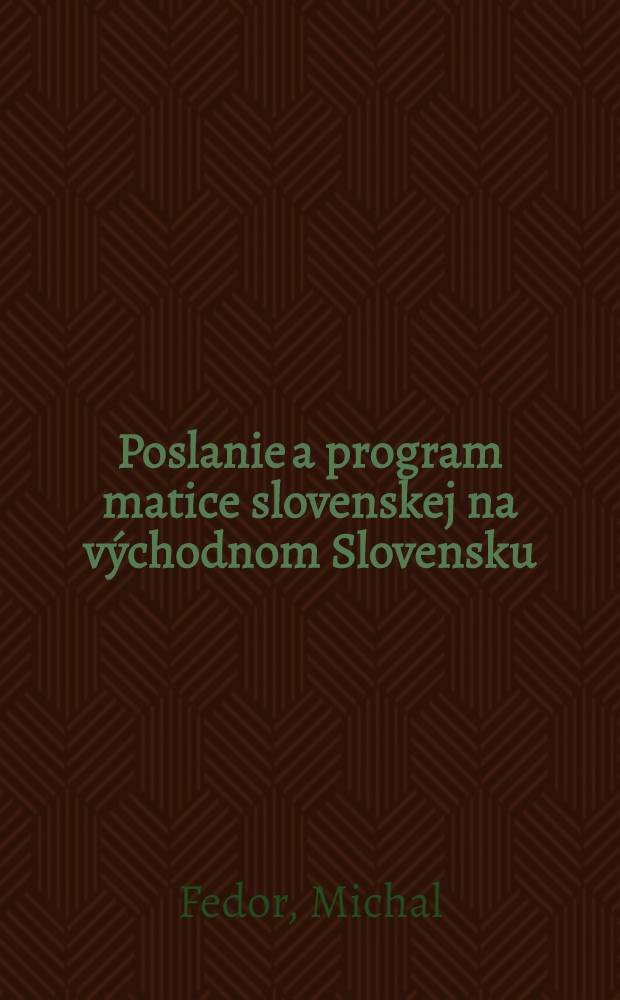 Poslanie a program matice slovenskej na východnom Slovensku