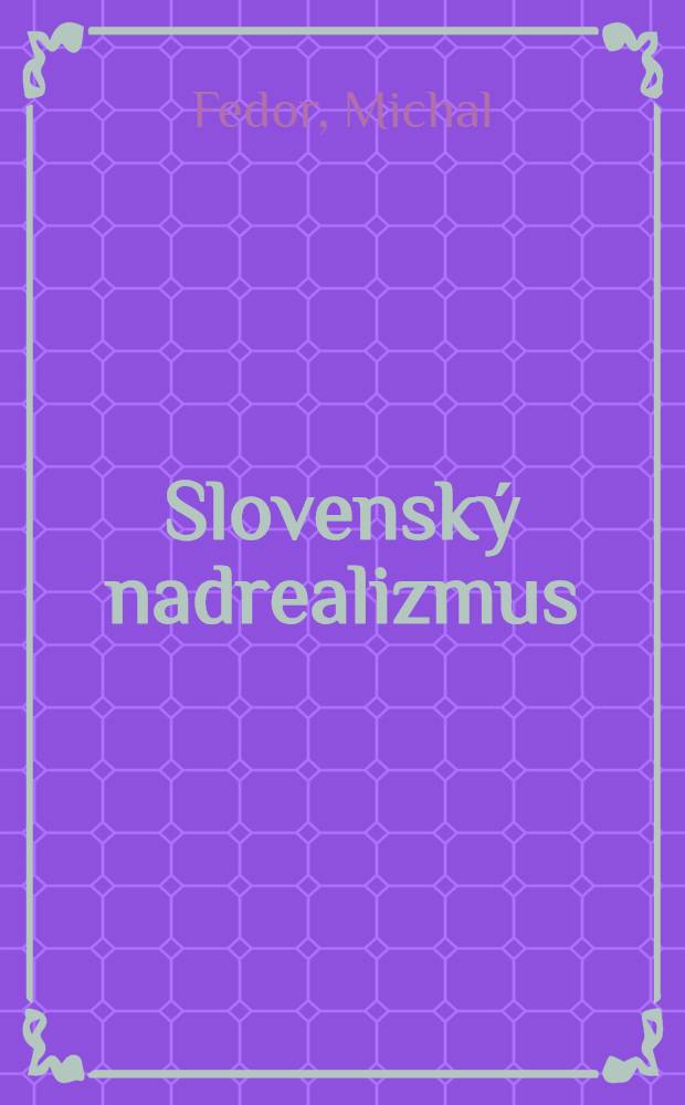 Slovenský nadrealizmus : Anotovaná bibliografia