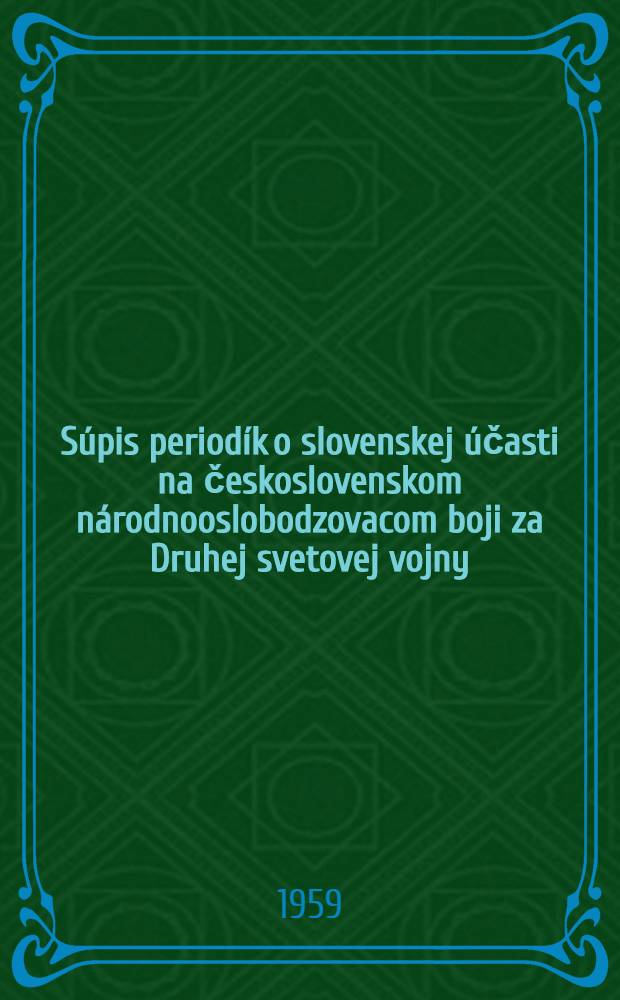 Súpis periodík o slovenskej účasti na československom národnooslobodzovacom boji za Druhej svetovej vojny (1939-1945)