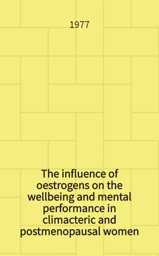 The influence of oestrogens on the wellbeing and mental performance in climacteric and postmenopausal women