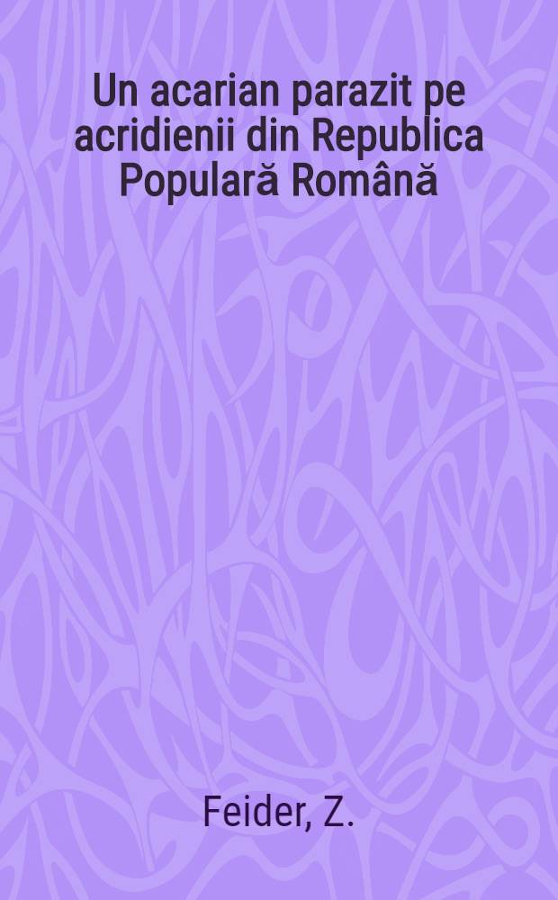 Un acarian parazit pe acridienii din Republica Populară Română