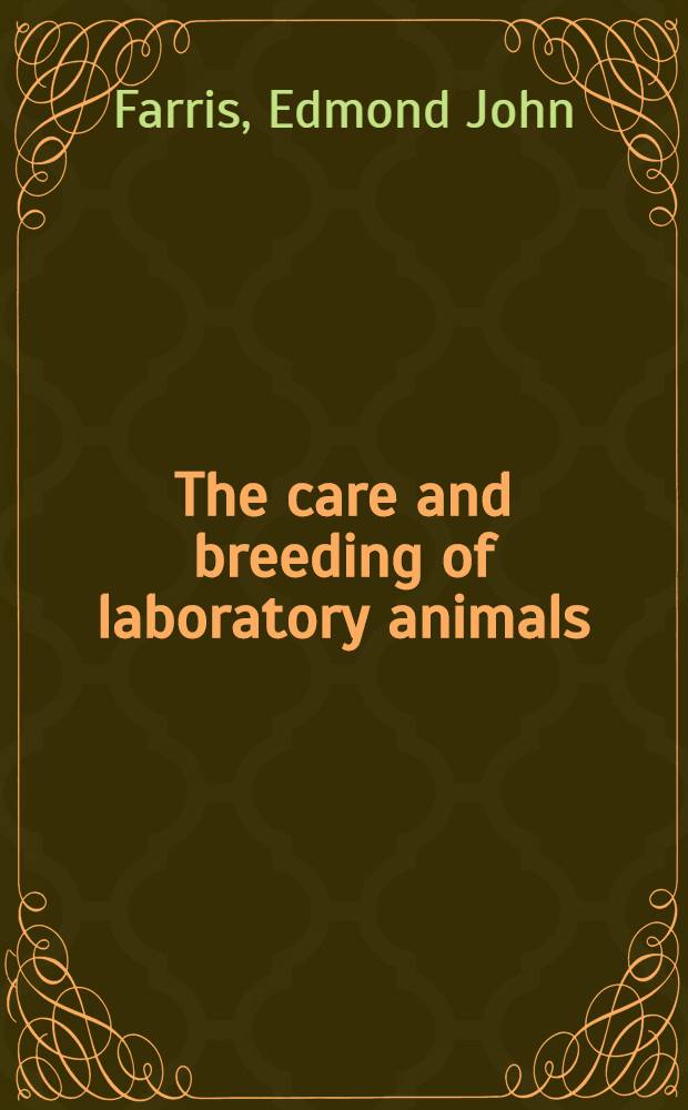 The care and breeding of laboratory animals