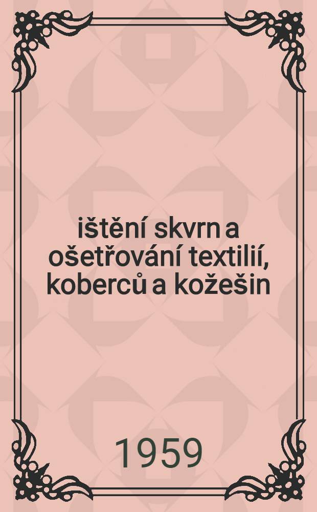 Čištění skvrn a ošetřování textilií, koberců a kožešin